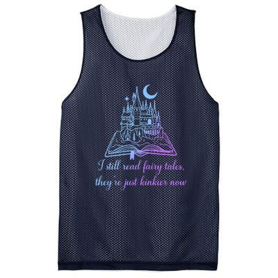 I Still Read Fairy Tales They're Just Kinkier Now Mesh Reversible Basketball Jersey Tank