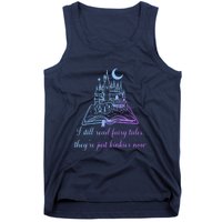 I Still Read Fairy Tales They're Just Kinkier Now Tank Top