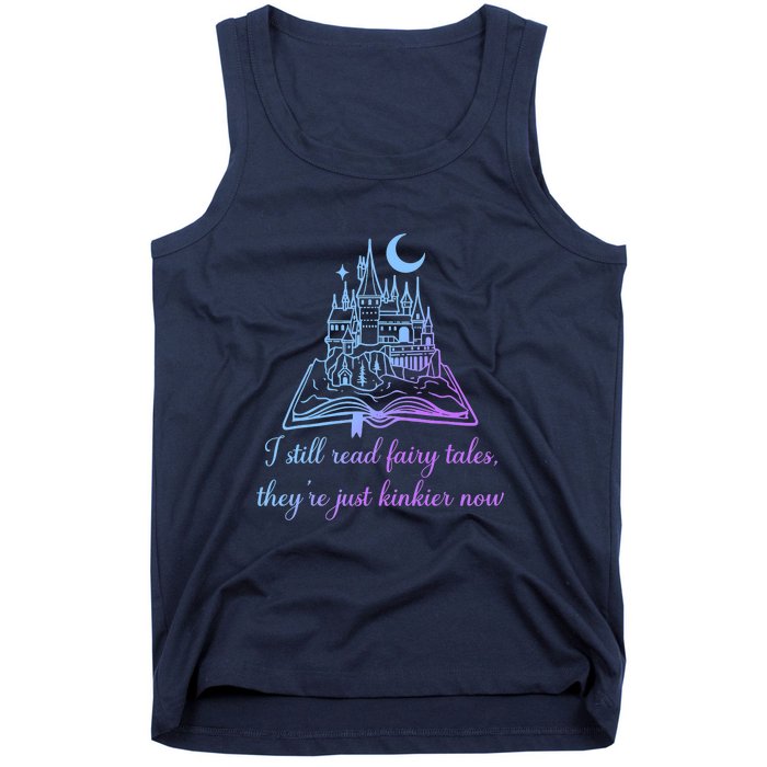 I Still Read Fairy Tales They're Just Kinkier Now Tank Top