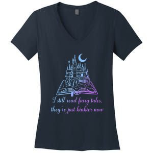 I Still Read Fairy Tales They're Just Kinkier Now Women's V-Neck T-Shirt