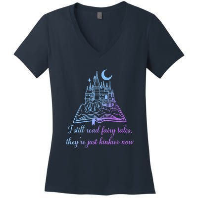 I Still Read Fairy Tales They're Just Kinkier Now Women's V-Neck T-Shirt