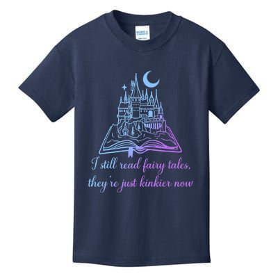 I Still Read Fairy Tales They're Just Kinkier Now Kids T-Shirt