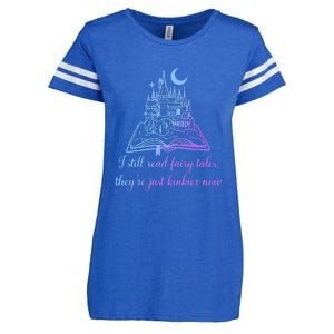 I Still Read Fairy Tales They're Just Kinkier Now Enza Ladies Jersey Football T-Shirt