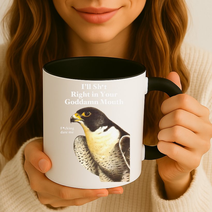 I’Ll Sht Right In Your Goddamn Mouth Funny Saying Quote Gift Mug