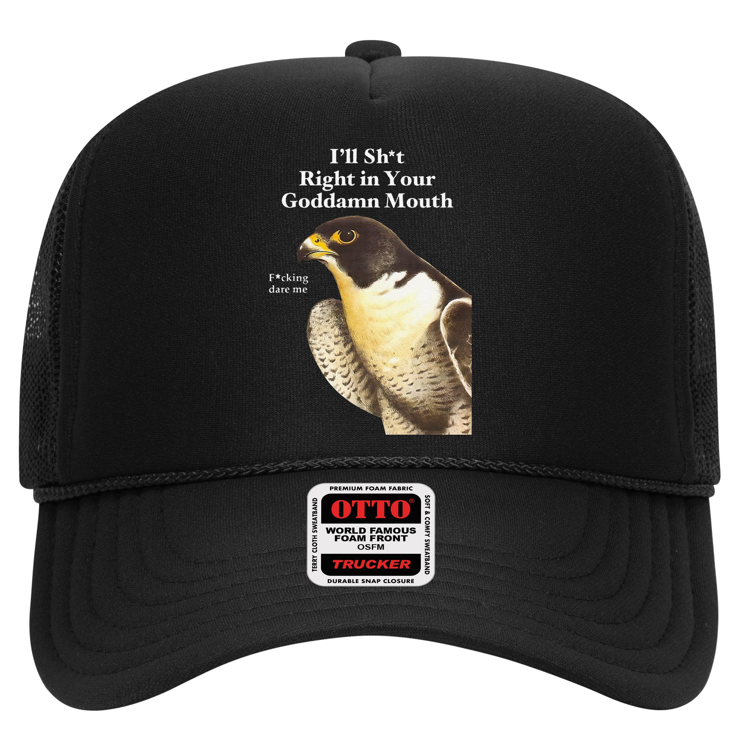 I’Ll Sht Right In Your Goddamn Mouth Funny Saying Quote Gift Hat