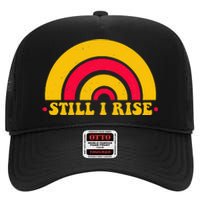 I Still Rise Feminist Equality Human Rights Equal Rights High Crown Mesh Back Trucker Hat