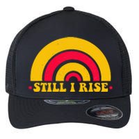 I Still Rise Feminist Equality Human Rights Equal Rights Flexfit Unipanel Trucker Cap