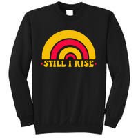 I Still Rise Feminist Equality Human Rights Equal Rights Sweatshirt