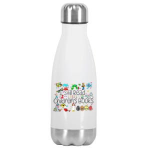 I Still Read Childrens Books Its A Good Day To Read A Book Stainless Steel Insulated Water Bottle