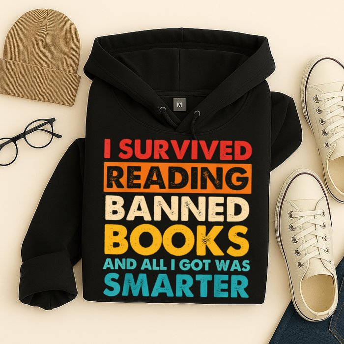 I Survived Reading Banned Books And All I Got Was Smarter Hoodie