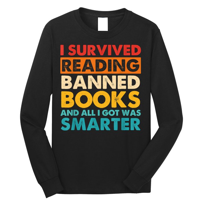 I Survived Reading Banned Books And All I Got Was Smarter Long Sleeve Shirt