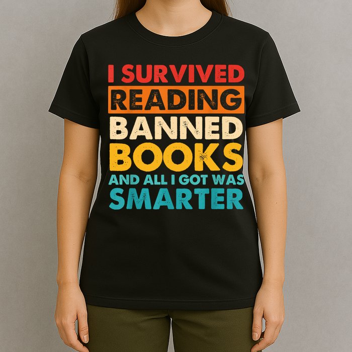 I Survived Reading Banned Books And All I Got Was Smarter T-Shirt