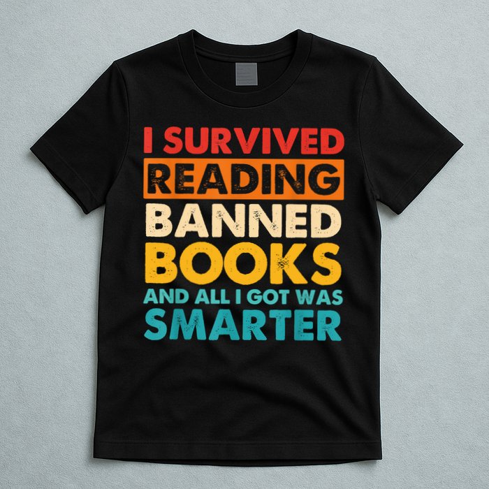 I Survived Reading Banned Books And All I Got Was Smarter T-Shirt