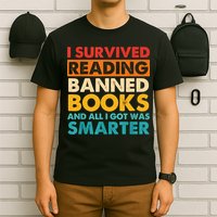 I Survived Reading Banned Books And All I Got Was Smarter T-Shirt