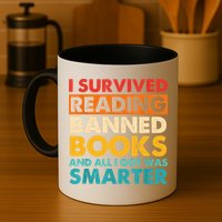 I Survived Reading Banned Books And All I Got Was Smarter Mug