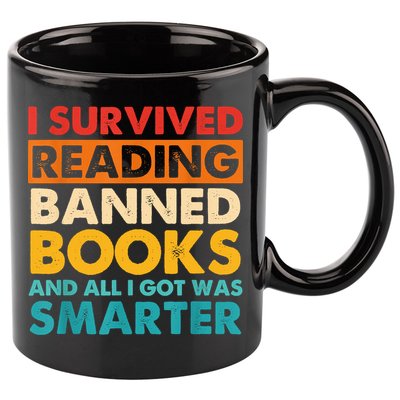 I Survived Reading Banned Books And All I Got Was Smarter 11oz C Handle Ceramic Mug