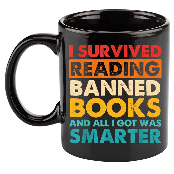 I Survived Reading Banned Books And All I Got Was Smarter 11oz C Handle Ceramic Mug