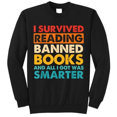 I Survived Reading Banned Books And All I Got Was Smarter Tall Sweatshirt