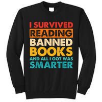 I Survived Reading Banned Books And All I Got Was Smarter Tall Sweatshirt
