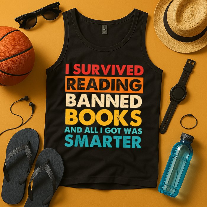 I Survived Reading Banned Books And All I Got Was Smarter Tank Top
