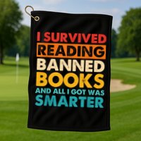 I Survived Reading Banned Books And All I Got Was Smarter Golf Towel