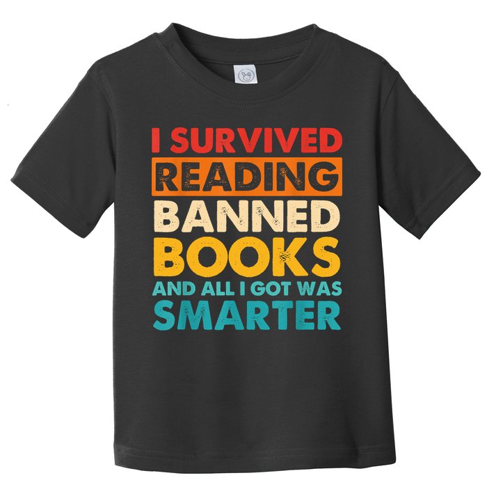 I Survived Reading Banned Books And All I Got Was Smarter Toddler T-Shirt