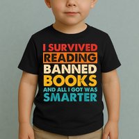 I Survived Reading Banned Books And All I Got Was Smarter Toddler T-Shirt