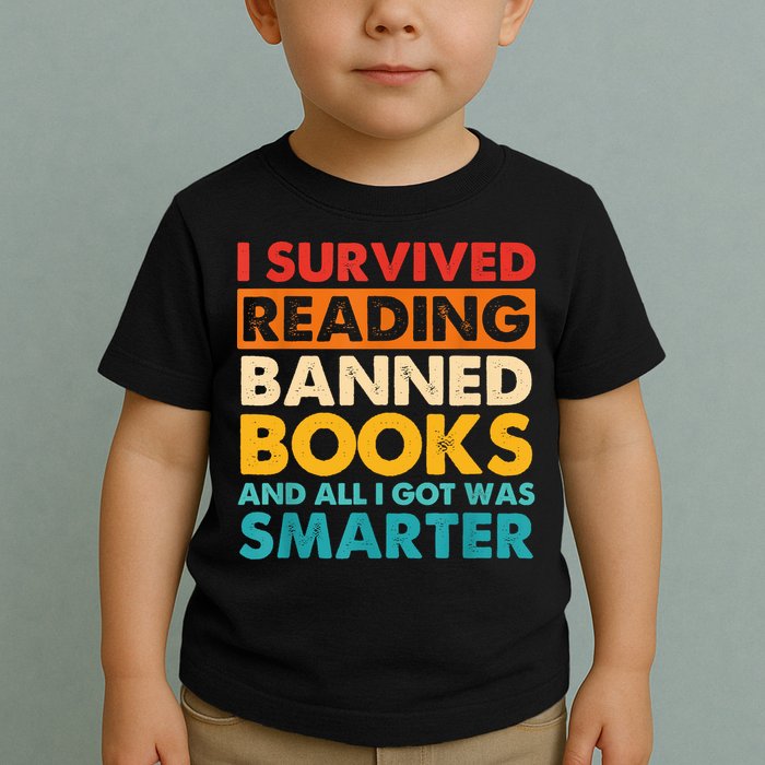 I Survived Reading Banned Books And All I Got Was Smarter Toddler T-Shirt