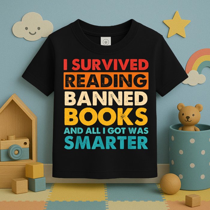 I Survived Reading Banned Books And All I Got Was Smarter Toddler T-Shirt