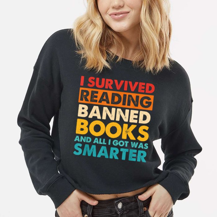 I Survived Reading Banned Books And All I Got Was Smarter Cropped Pullover Crew