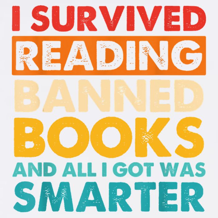 I Survived Reading Banned Books And All I Got Was Smarter Garment-Dyed Sweatshirt