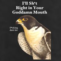 I’Ll Sht Right In Your Goddamn Mouth Funny Saying Quote Cool Comfort Performance Bucket Hat