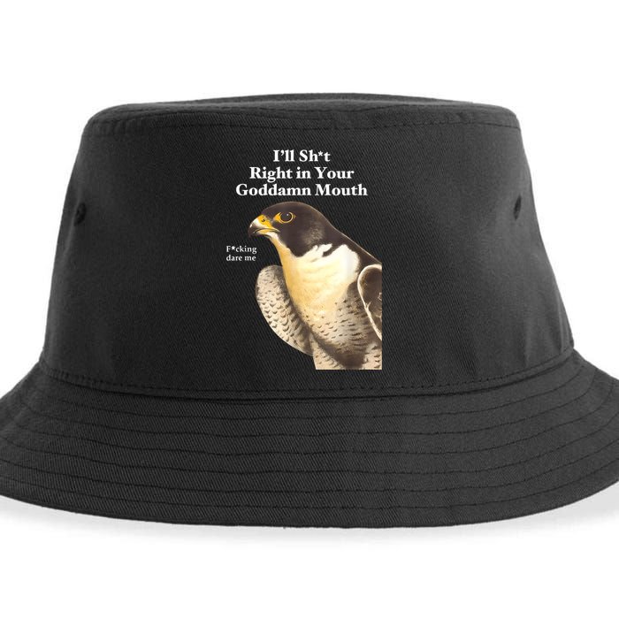 I’Ll Sht Right In Your Goddamn Mouth Funny Saying Quote Sustainable Bucket Hat