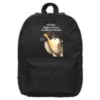I’Ll Sht Right In Your Goddamn Mouth Funny Saying Quote 16 in Basic Backpack