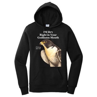 I’Ll Sht Right In Your Goddamn Mouth Funny Saying Quote Women's Pullover Hoodie