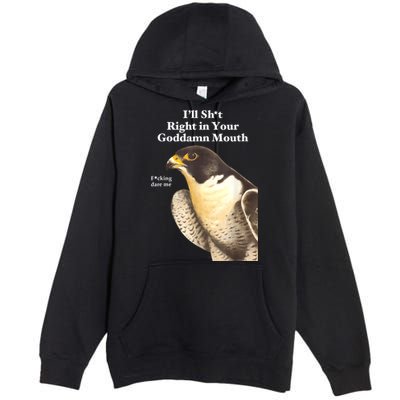 I’Ll Sht Right In Your Goddamn Mouth Funny Saying Quote Premium Pullover Hoodie
