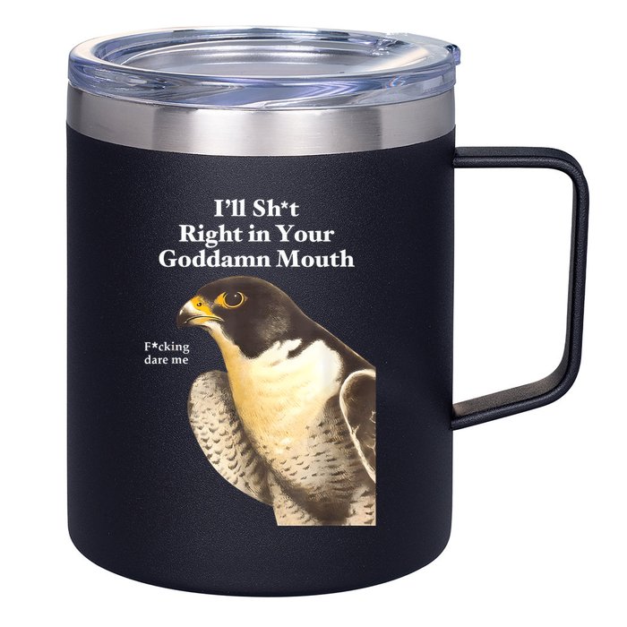 I’Ll Sht Right In Your Goddamn Mouth Funny Saying Quote 12oz Stainless Steel Coffee Mug