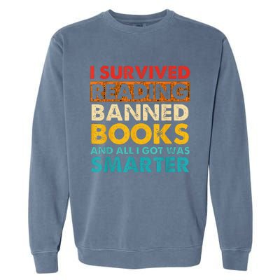 I Survived Reading Banned Books And All I Got Was Smarter Garment-Dyed Sweatshirt