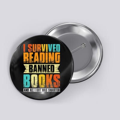 I Survived Reading Banned Books And All I Got Was Smarter Button