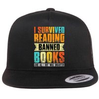 I Survived Reading Banned Books And All I Got Was Smarter Flat Bill Trucker Hat
