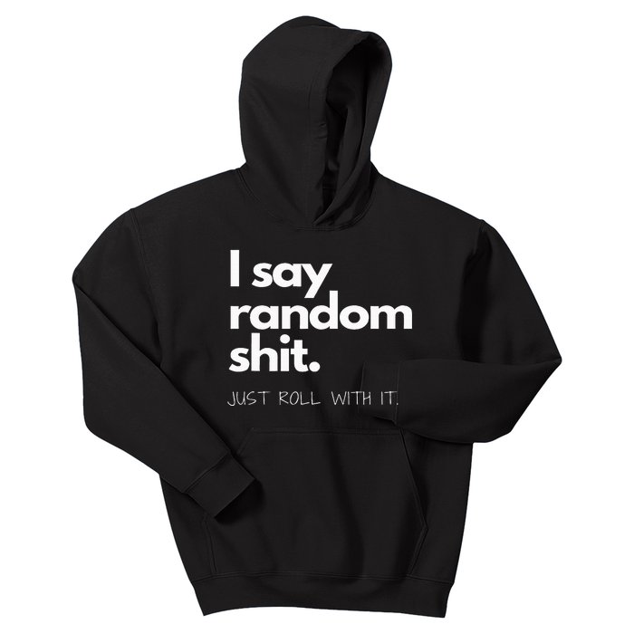 I Say Random Shit Kids Hoodie