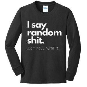 I Say Random Shit Kids Long Sleeve Shirt