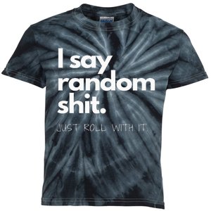 I Say Random Shit Kids Tie-Dye T-Shirt