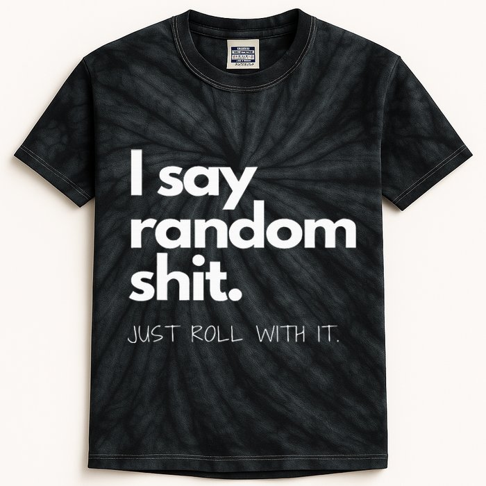 I Say Random Shit Kids Tie-Dye T-Shirt