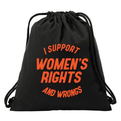 I Support Rights And Wrongs Drawstring Bag