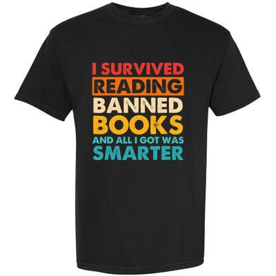 I Survived Reading Banned Books And All I Got Was Smarter Garment-Dyed Heavyweight T-Shirt