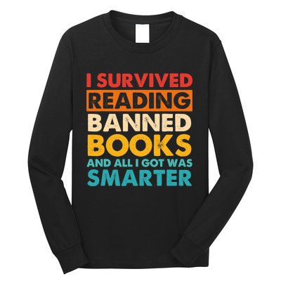 I Survived Reading Banned Books And All I Got Was Smarter Long Sleeve Shirt