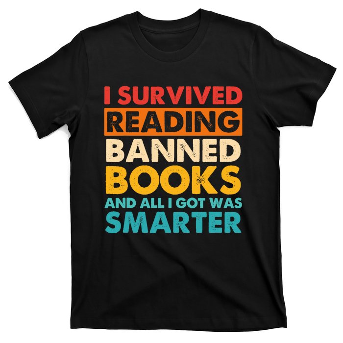 I Survived Reading Banned Books And All I Got Was Smarter T-Shirt