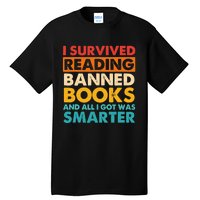 I Survived Reading Banned Books And All I Got Was Smarter Tall T-Shirt