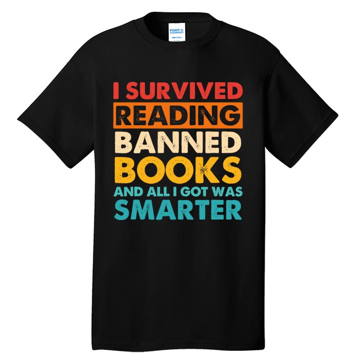 I Survived Reading Banned Books And All I Got Was Smarter Tall T-Shirt